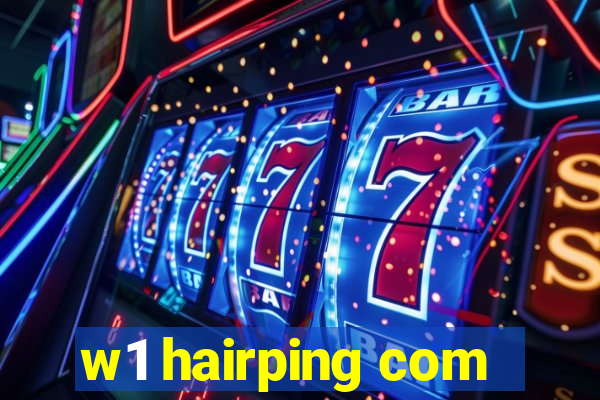 w1 hairping com